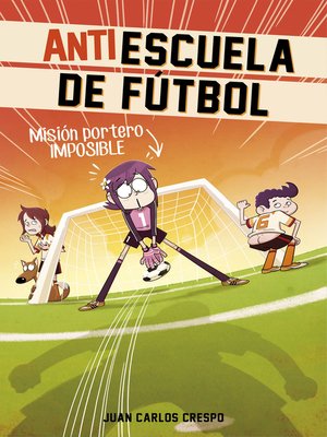 cover image of Misión portero imposible (Antiescuela de Fútbol 2)